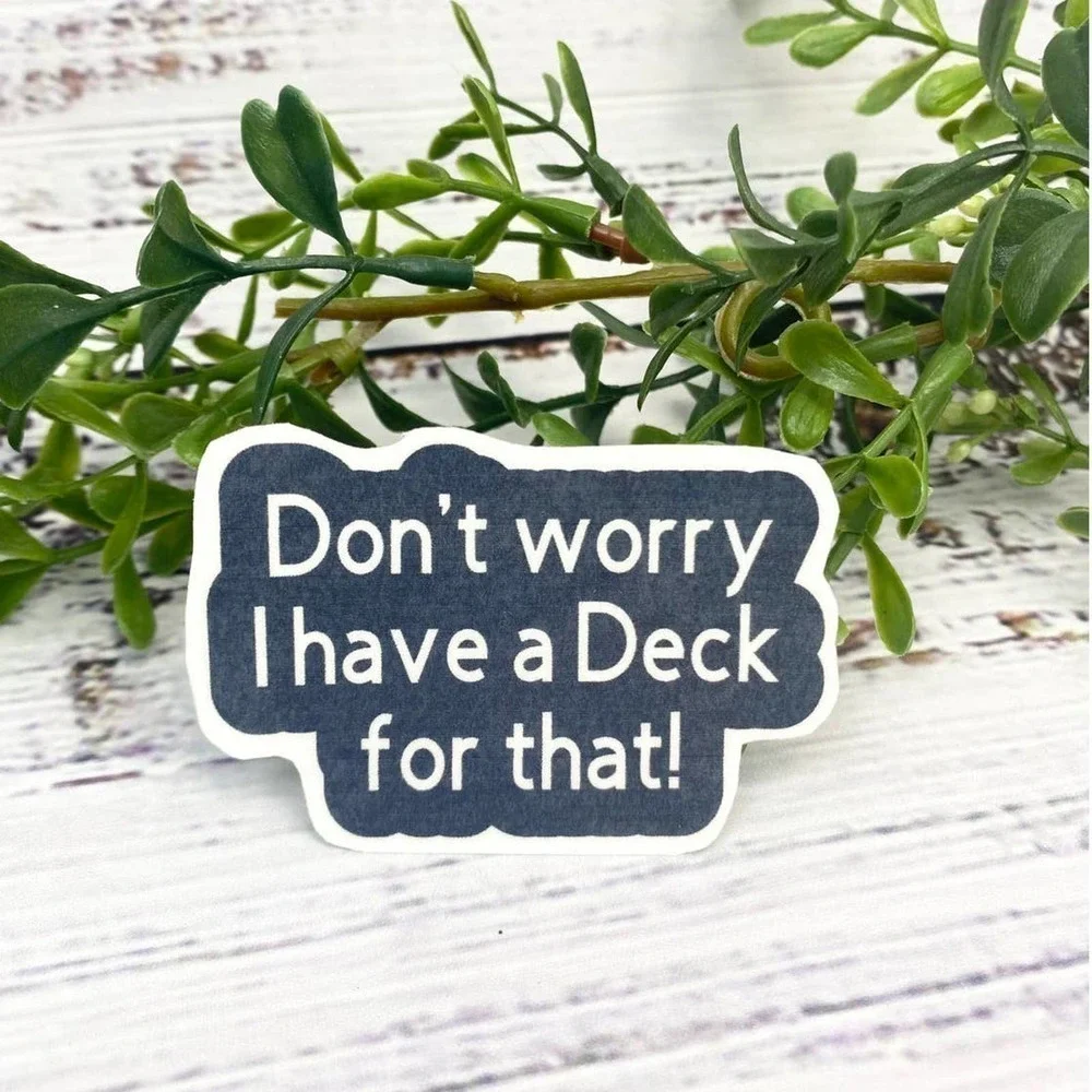 Don’t Worry I have a Deck for That Work Humor Sticker PowerPoint Funny
